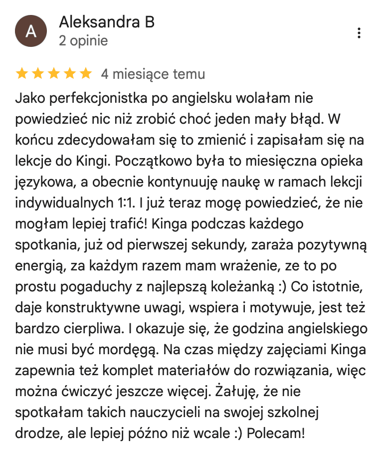 Opinia Aleksandry B w Google: po miesięcznej opiece językowej przeszła na lekcje indywidualne 1:1, dostaje konstruktywne uwagi i komplet materiałów na czas między zajęciami