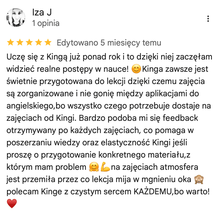 Opinia Izy J w Google: po ponad roku widać realne postępy, Kinga jest zawsze przygotowana, daje feedback po każdych zajęciach i robi materiał na życzenie